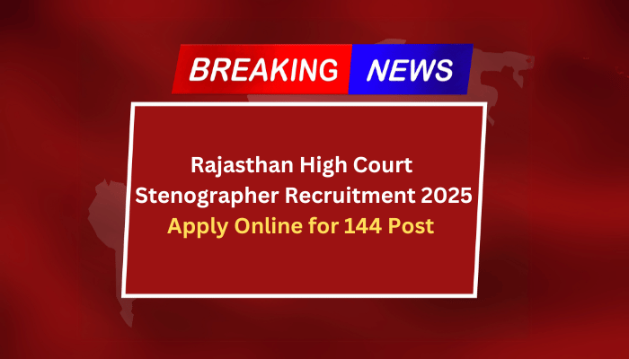 Rajasthan High Court Stenographer Recruitment 2025 Apply Online for 144 Post